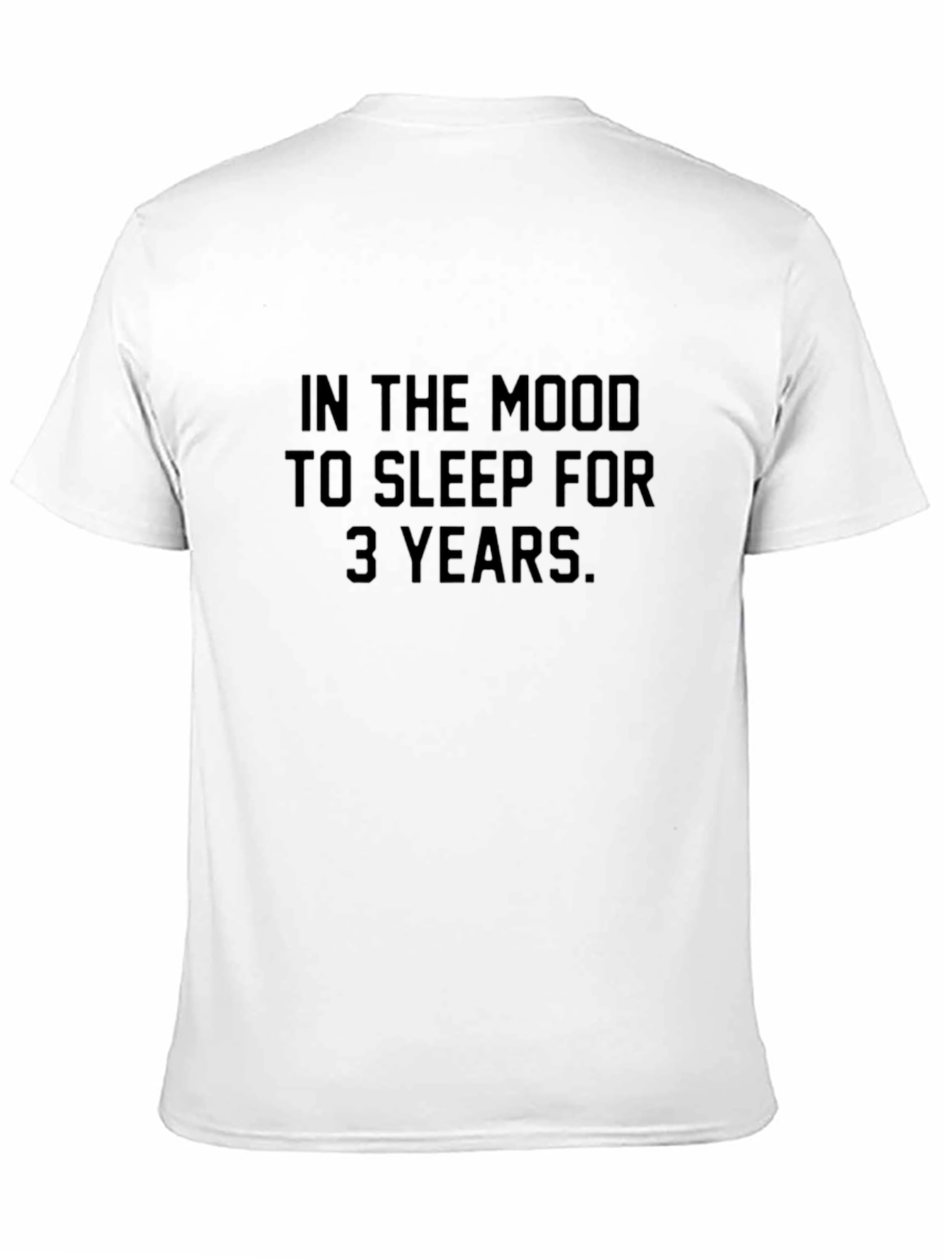 Funny Sarcastic T-Shirt: In the Mood to Sleep