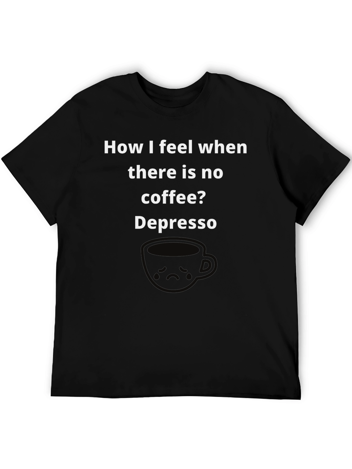 Depresso Coffee T-Shirt - Funny Graphic Tee