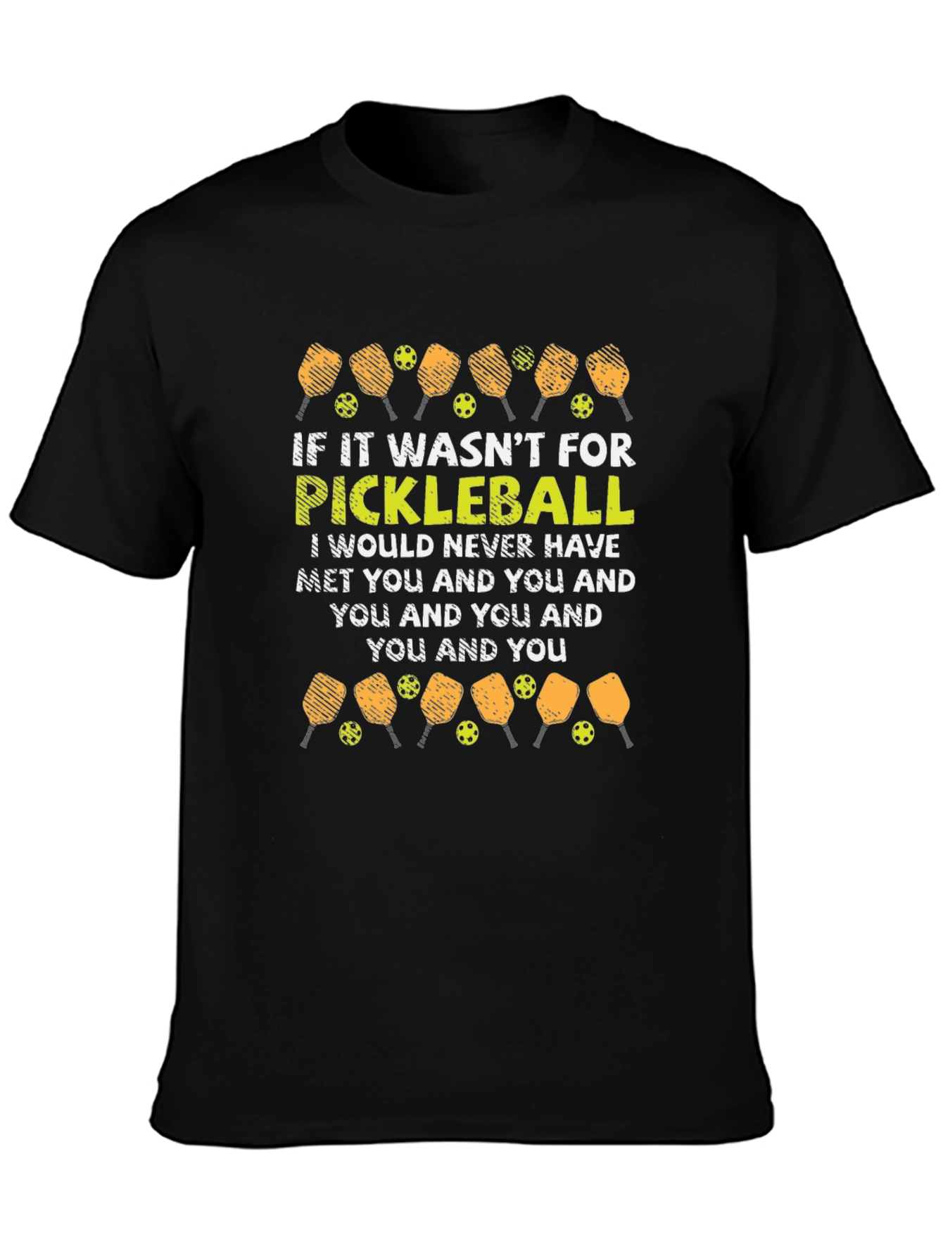 Pickleball T-Shirt: Funny Quote Design