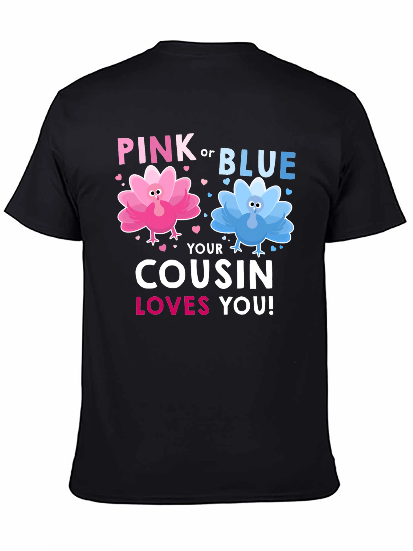 Pink or Blue Cousin Loves You! T-Shirt