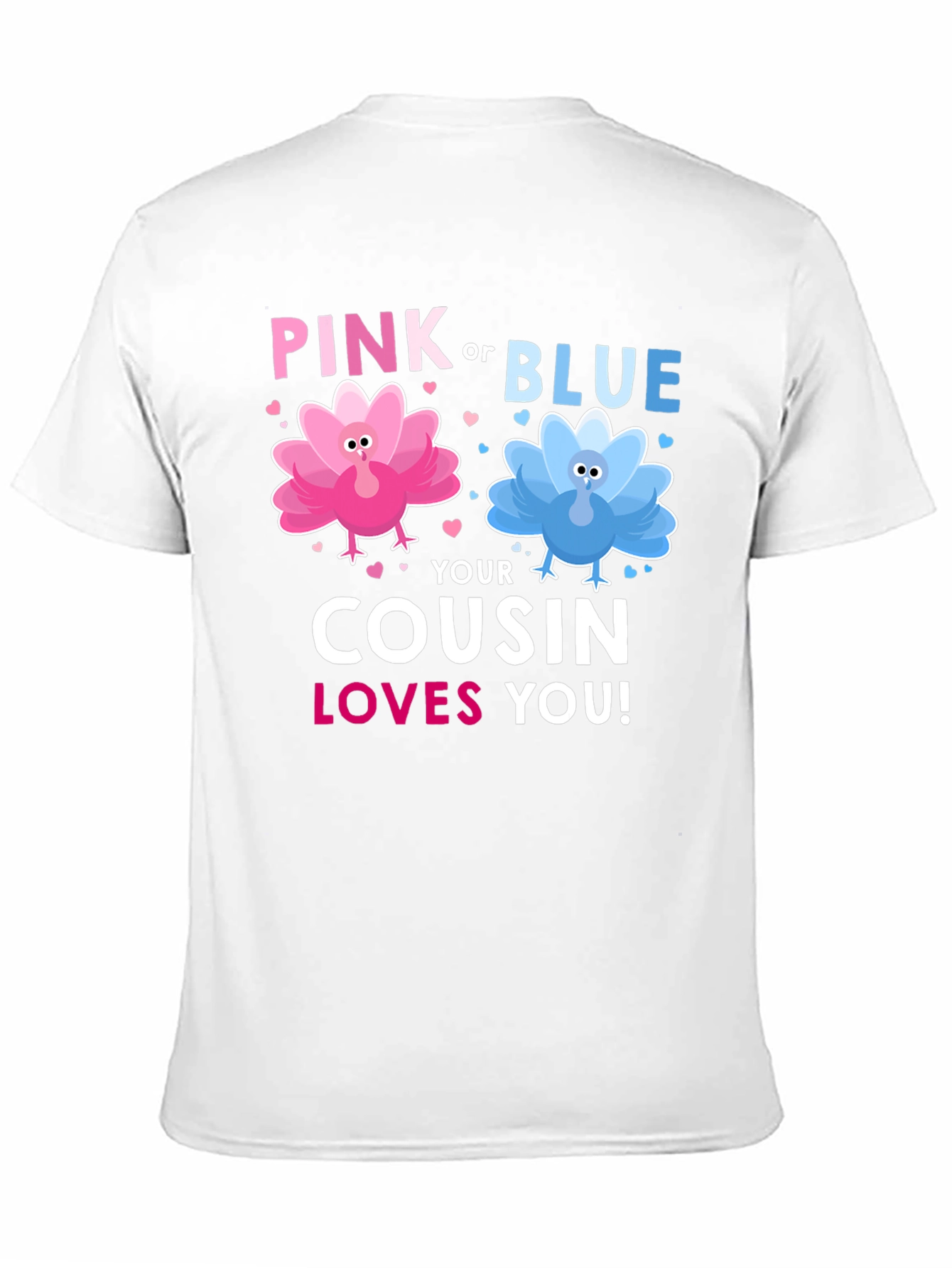 Pink or Blue Cousin Loves You! T-Shirt