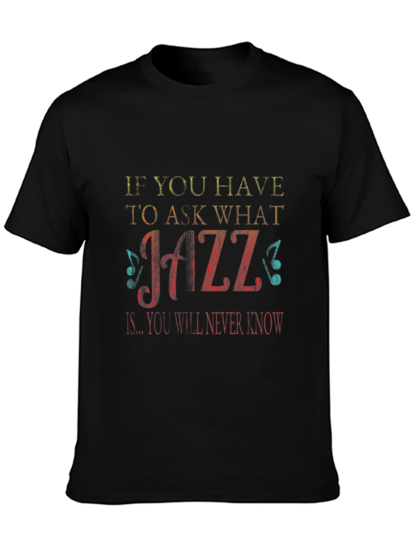 If You Have to Ask What Jazz Is T-Shirt