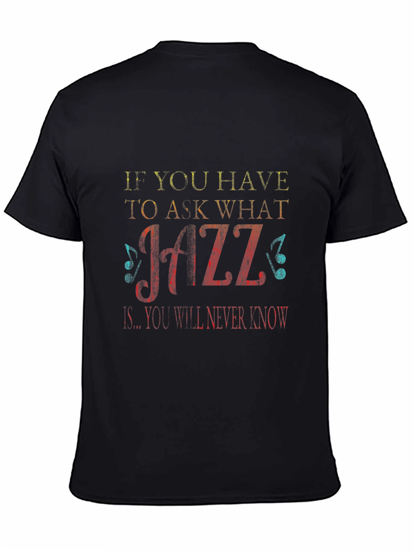 If You Have to Ask What Jazz Is T-Shirt