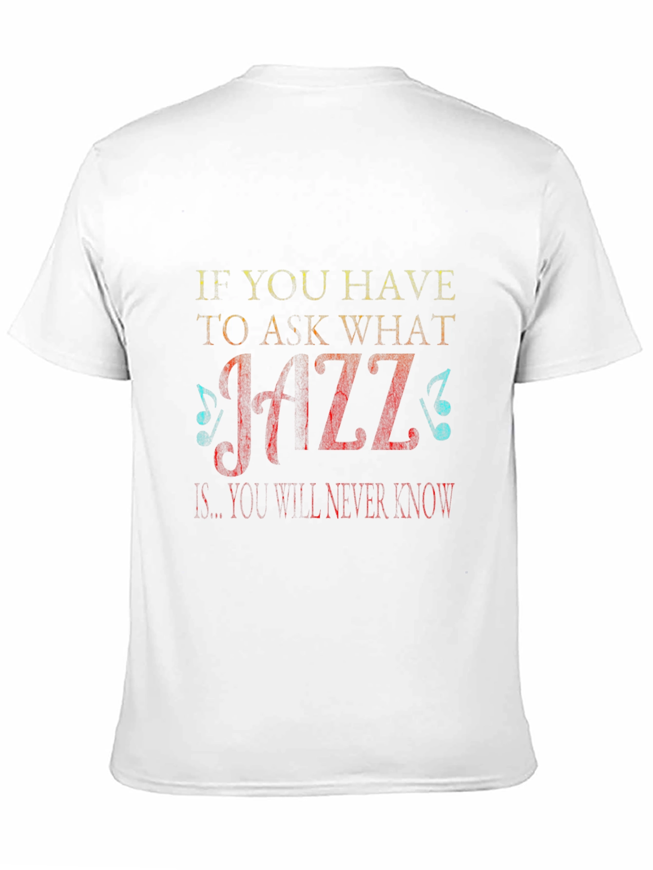 If You Have to Ask What Jazz Is T-Shirt