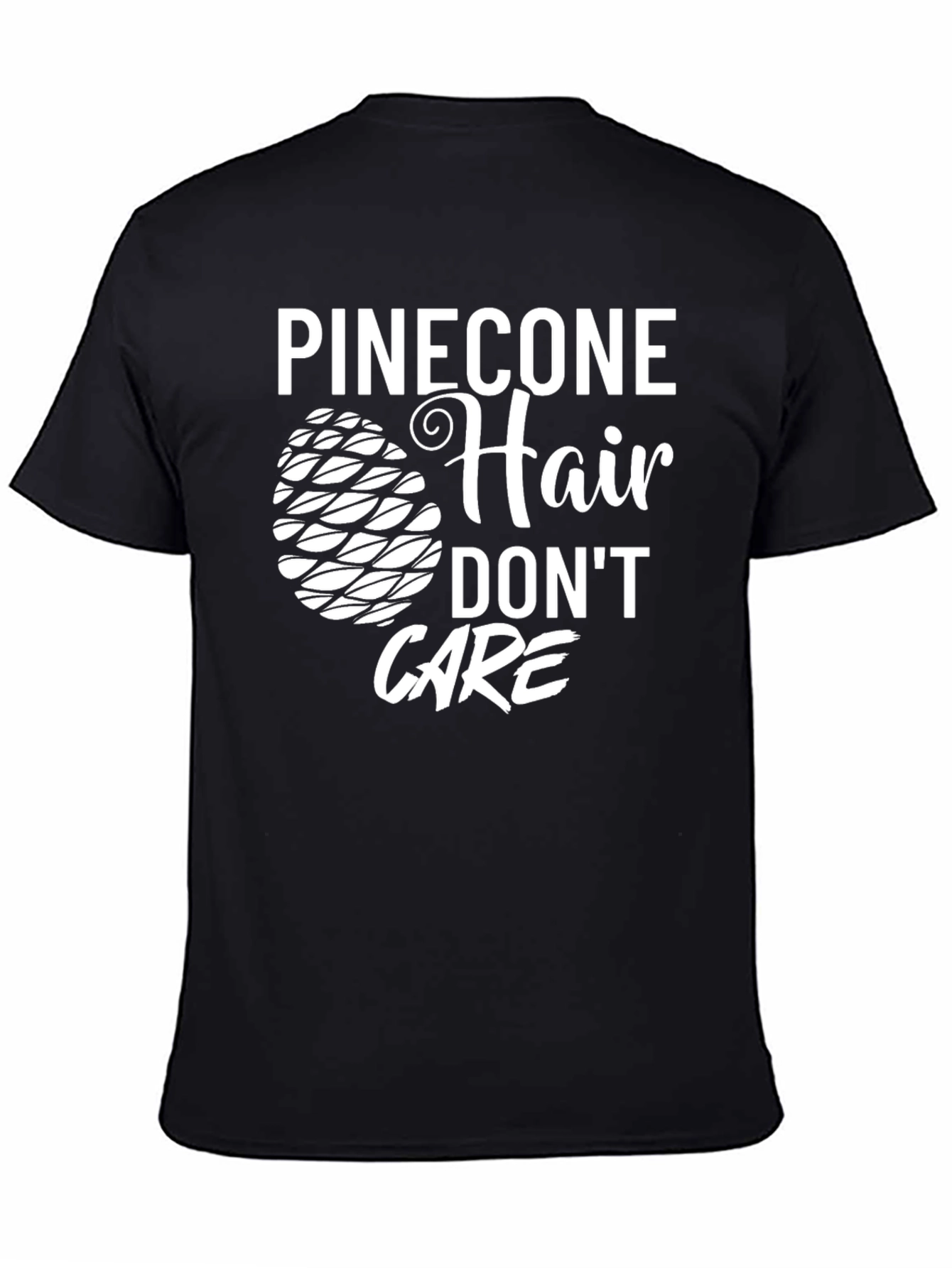 Pinecone Hair Dont Care Black T-Shirt