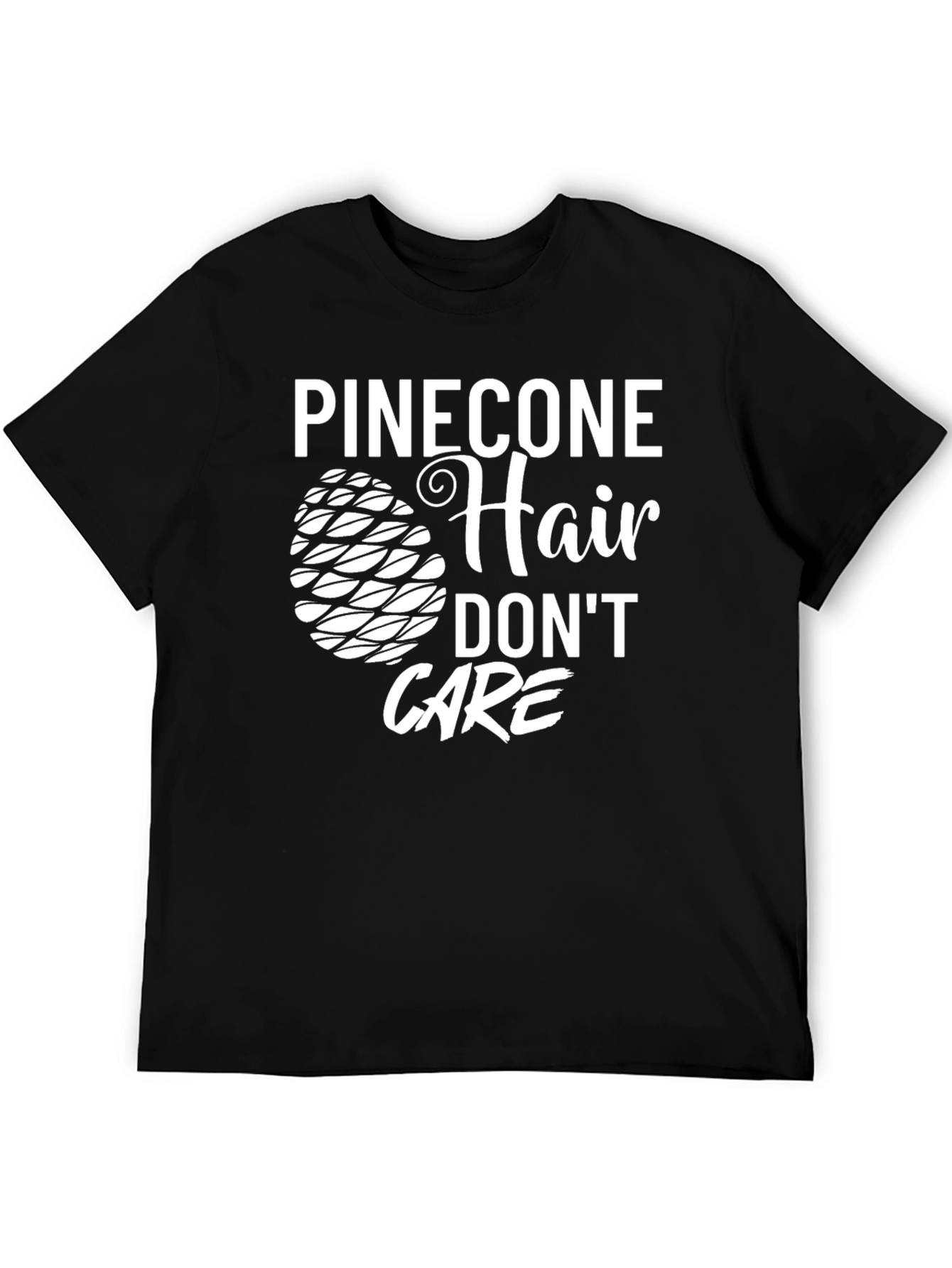 Pinecone Hair Dont Care Black T-Shirt
