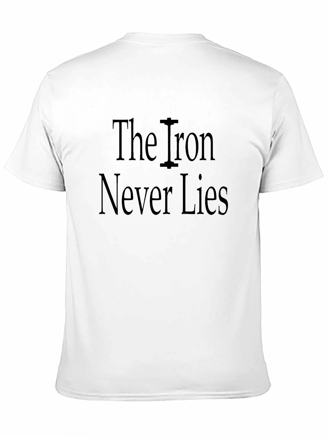 The Iron Never Lies Black T-Shirt