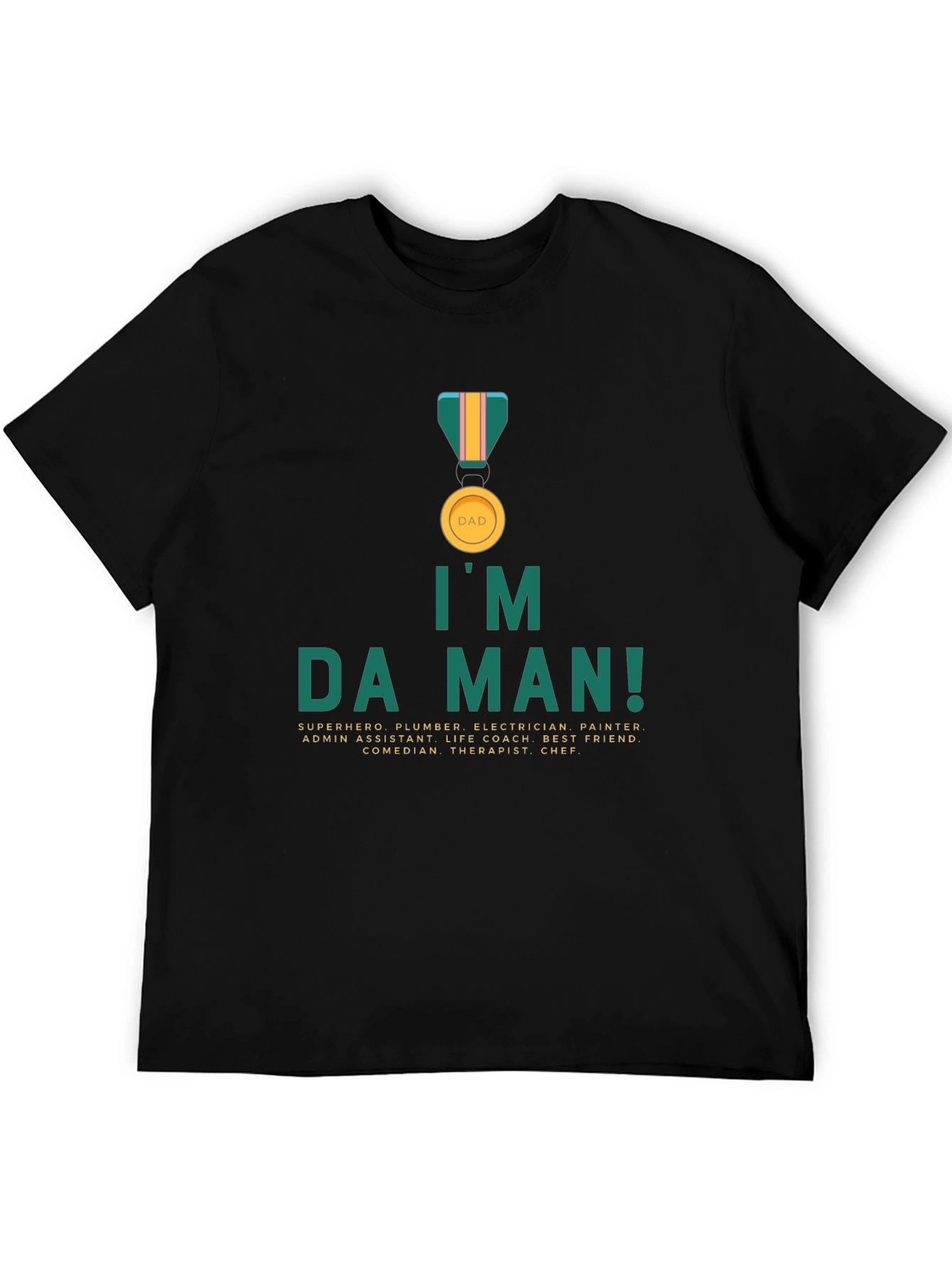 Im Da Man! Dad T-Shirt