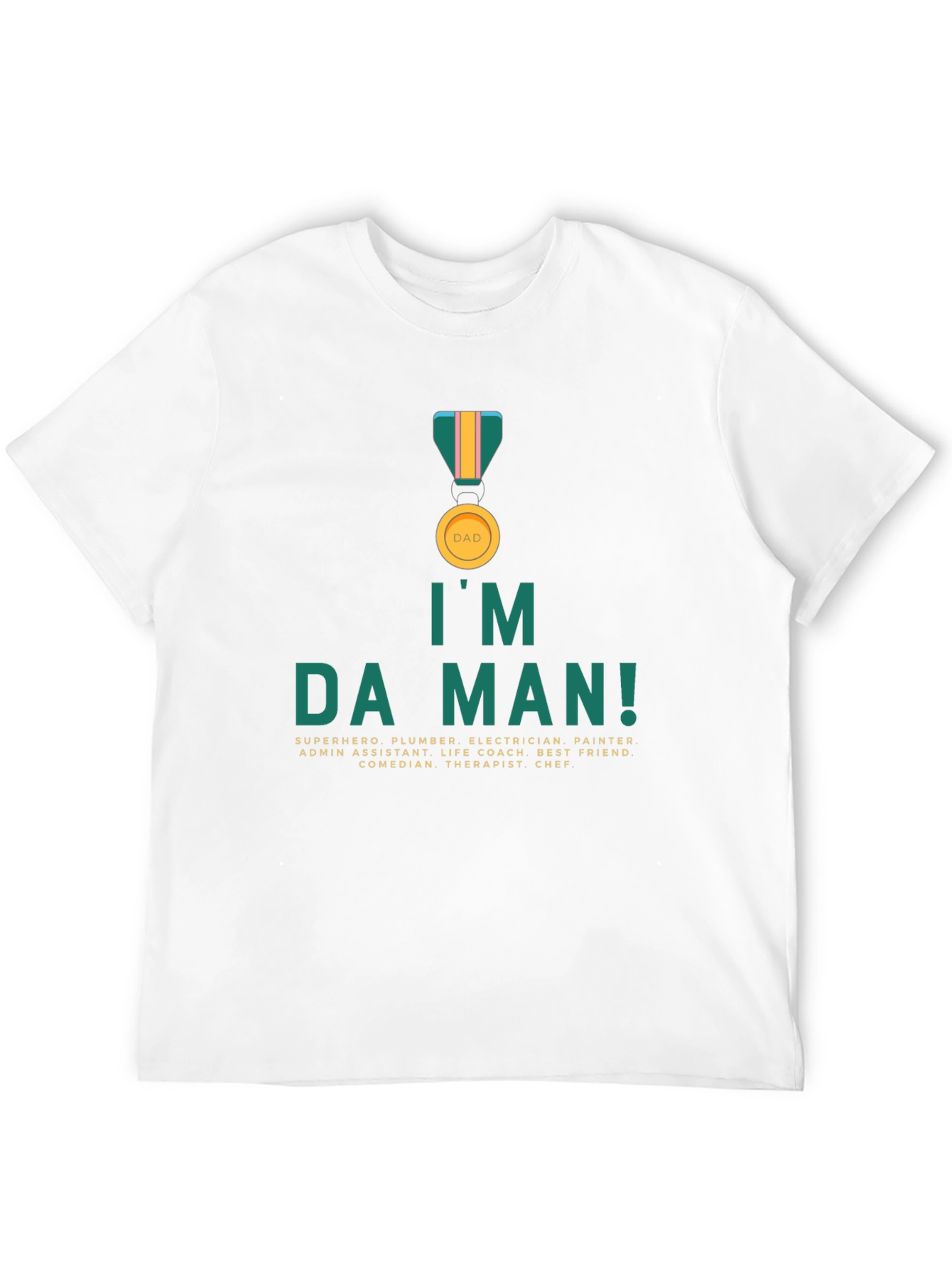 Im Da Man! Dad T-Shirt