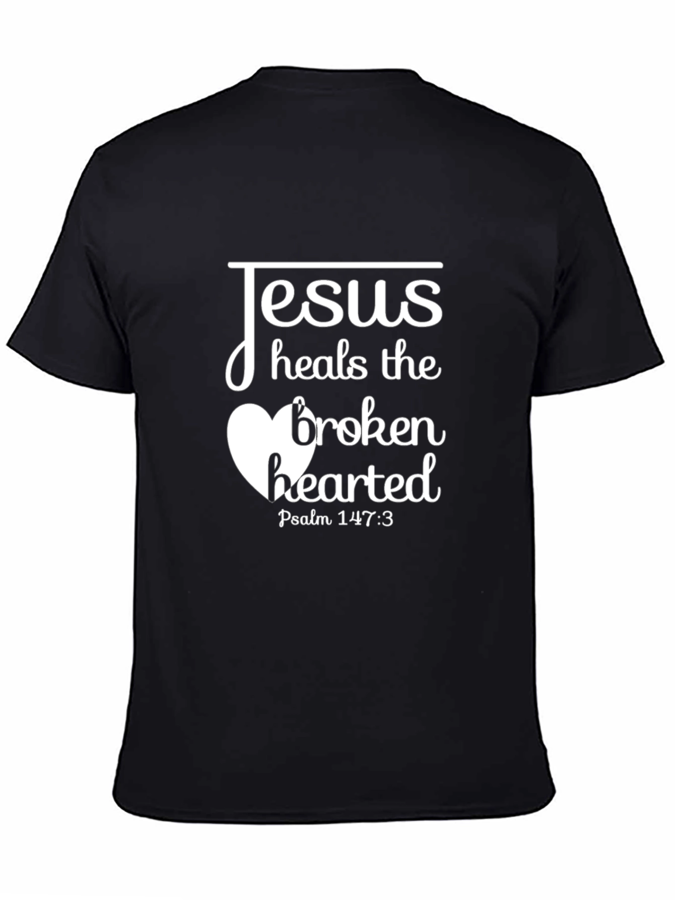 Jesus Heals the Broken Hearted Black T-Shirt