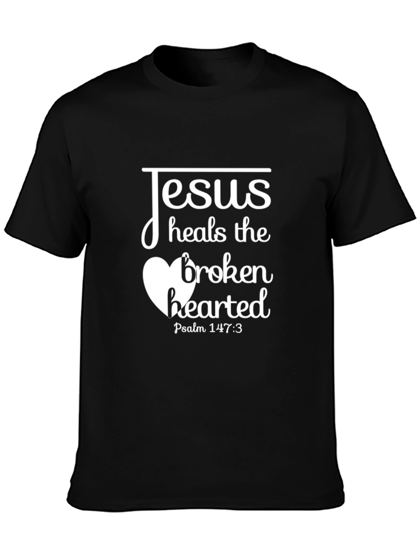 Jesus Heals the Broken Hearted Black T-Shirt