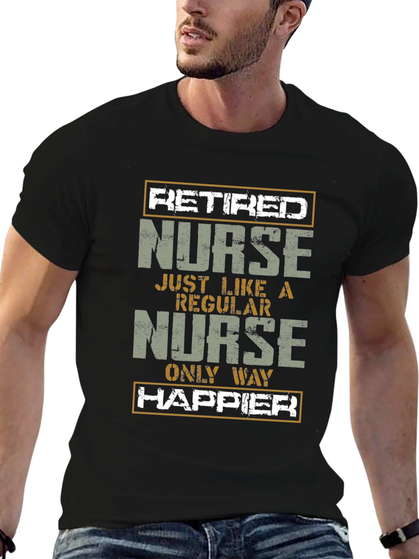 Retired Nurse T-Shirt - Only Way Happier