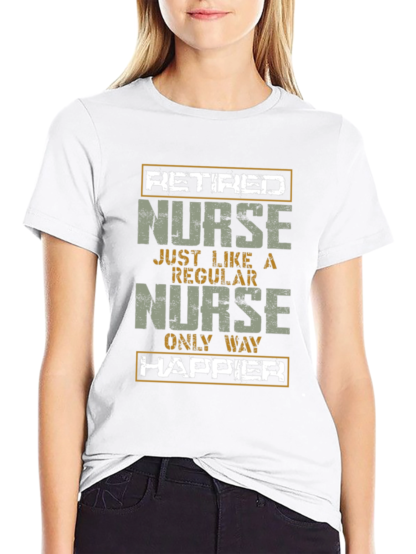 Retired Nurse T-Shirt - Only Way Happier