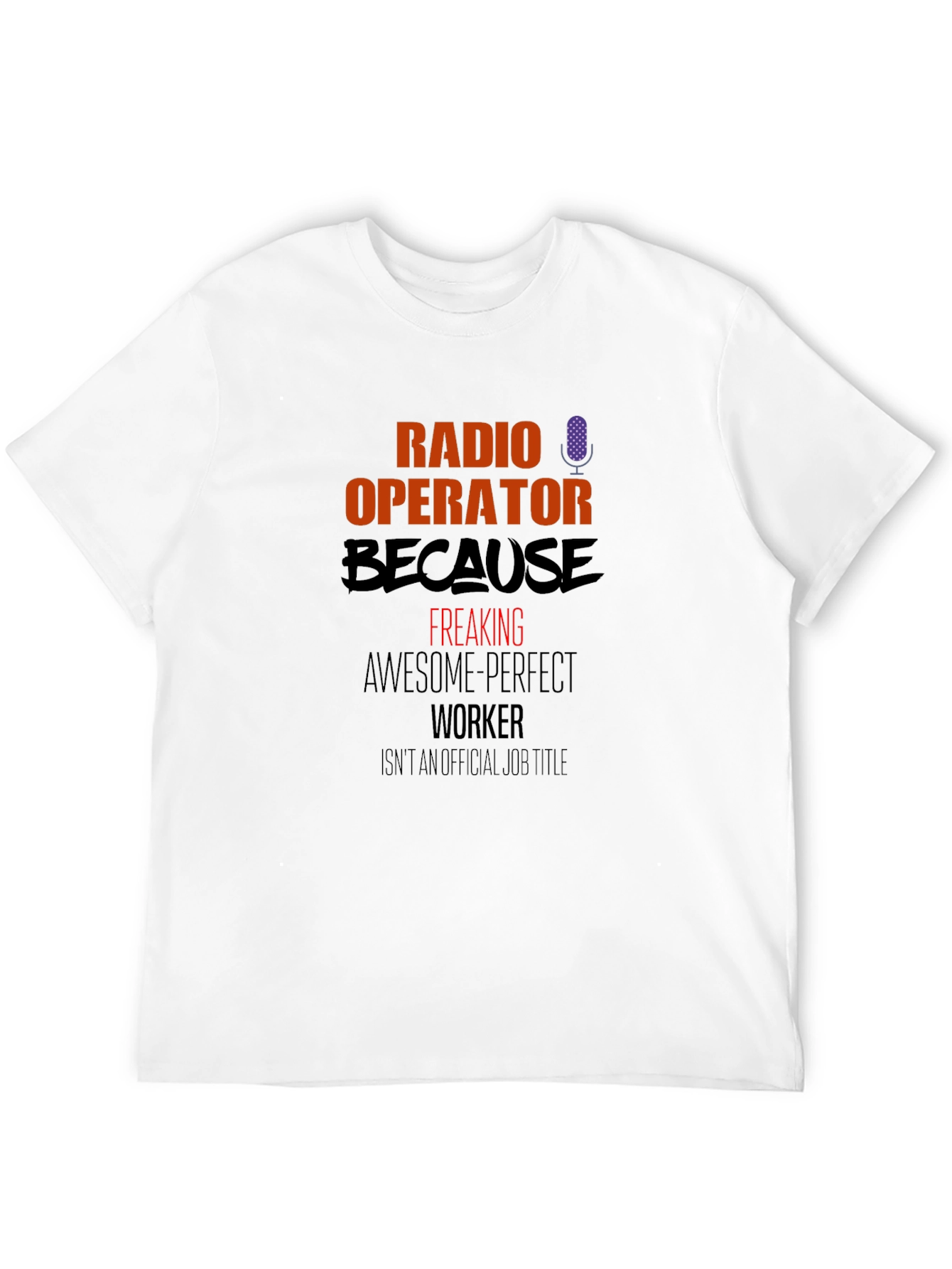Radio Operator T-Shirt - Freaking Awesome Worker