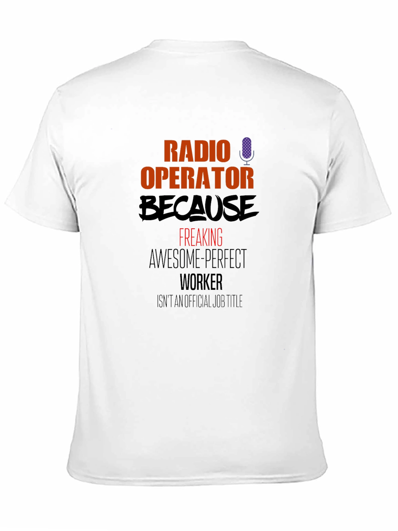 Radio Operator T-Shirt - Freaking Awesome Worker