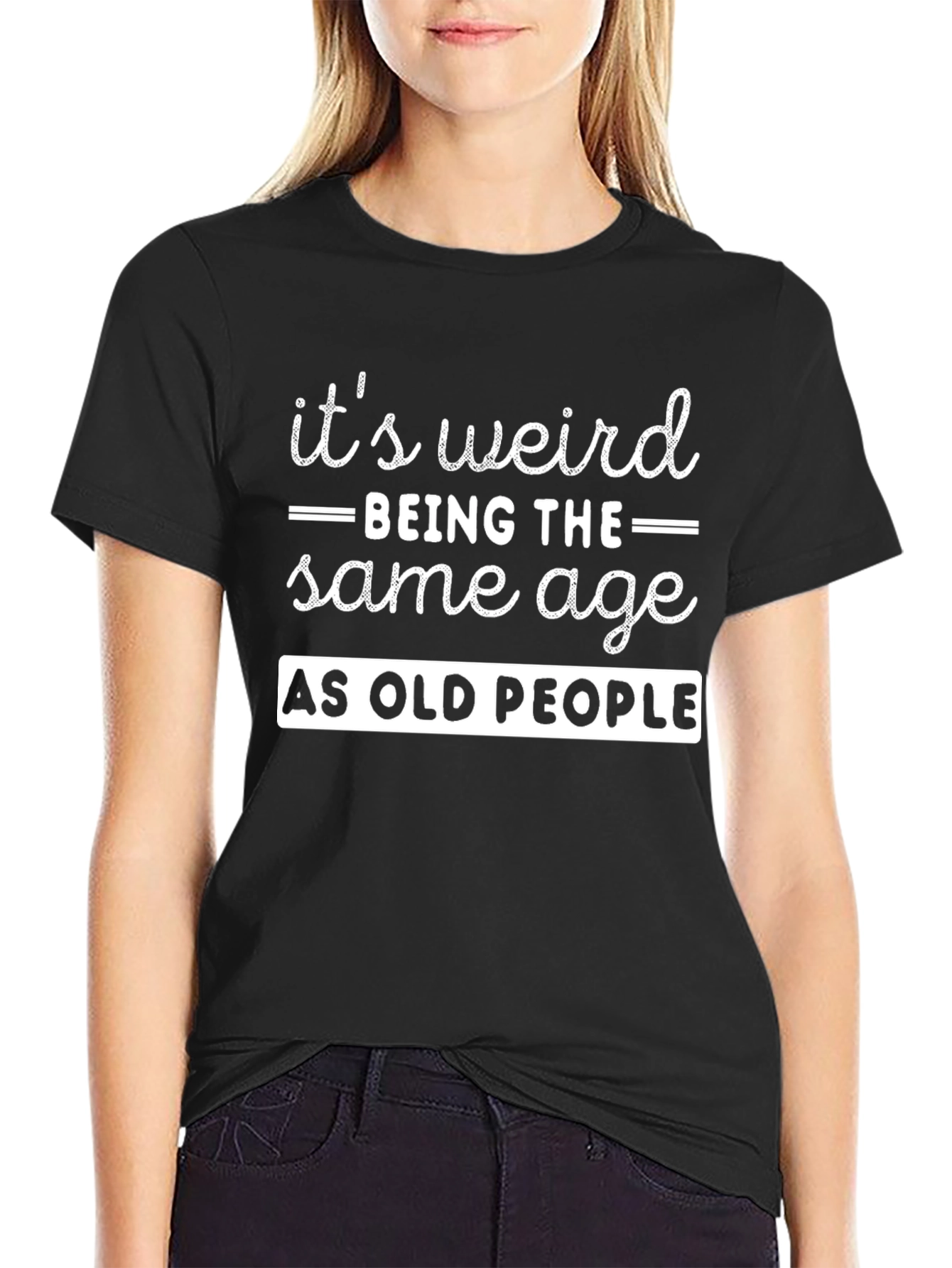 Its Weird Being The Same Age T-Shirt