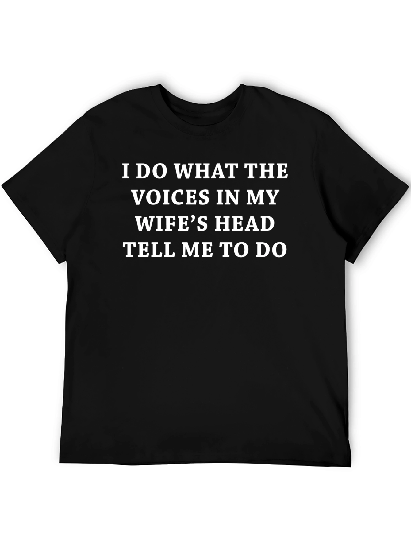 Funny Husband Tee: Wifes Voices Graphic T-Shirt