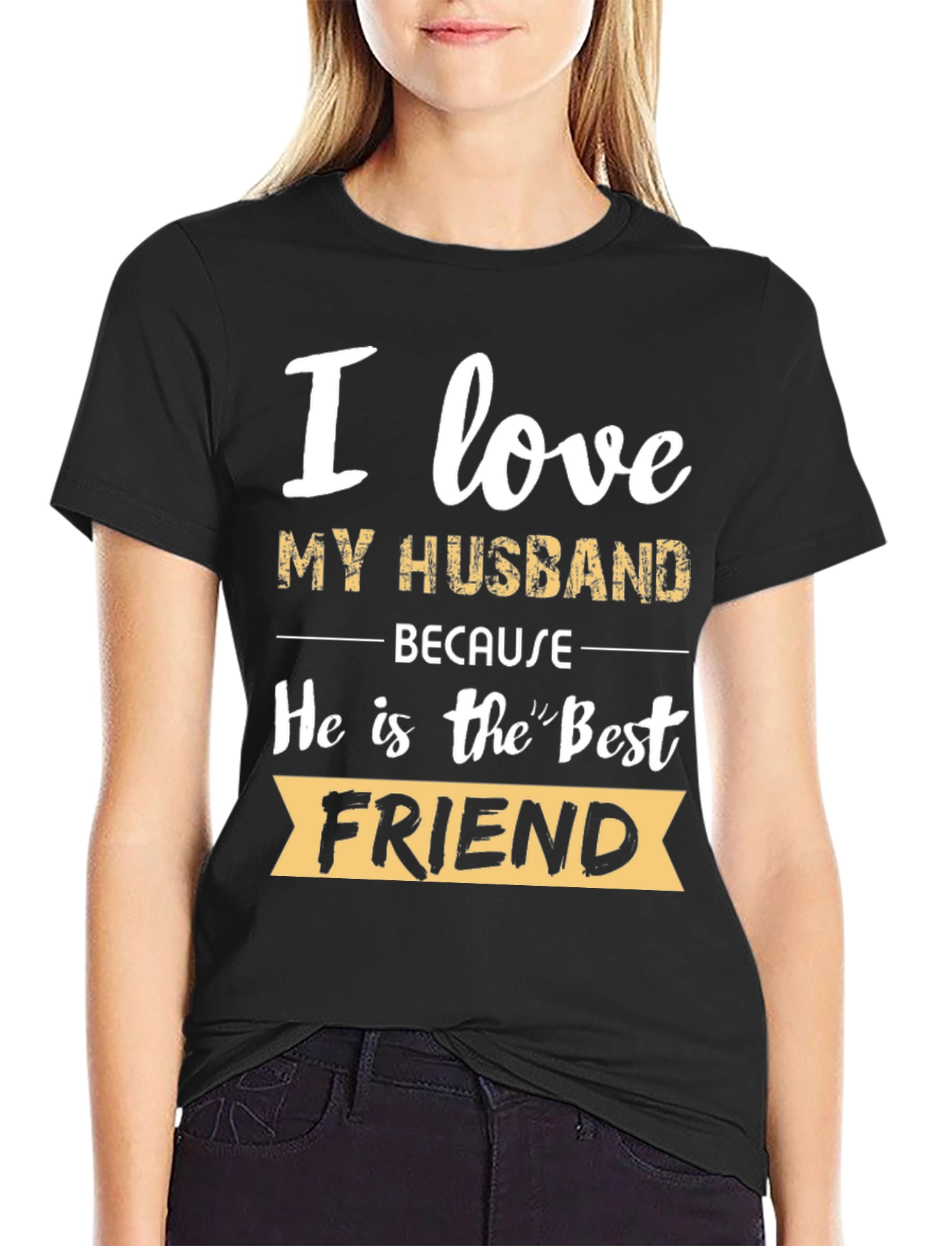 I Love My Husband T-Shirt - Best Friend