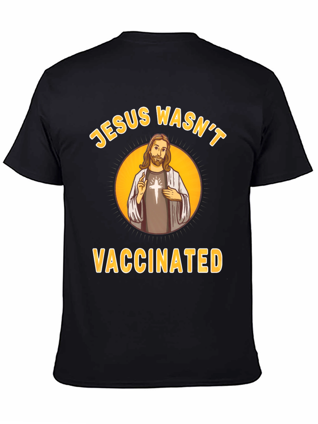 Jesus Wasnt Vaccinated T-Shirt Funny Slogan Tee