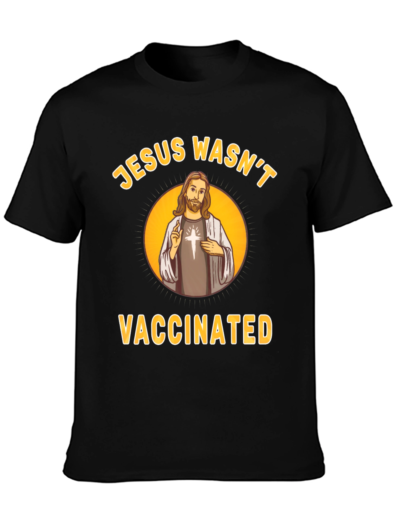 Jesus Wasnt Vaccinated T-Shirt Funny Slogan Tee