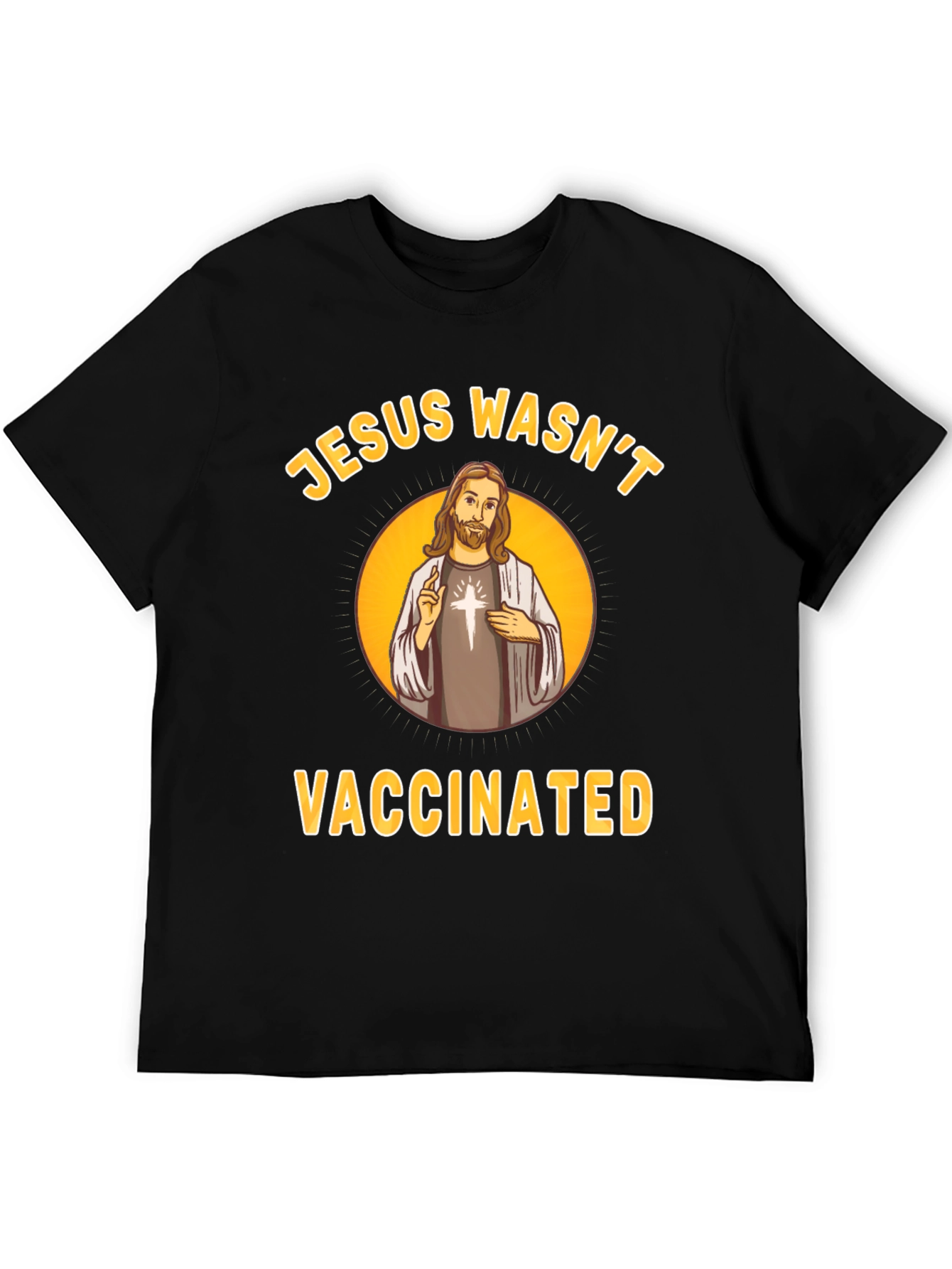 Jesus Wasnt Vaccinated T-Shirt Funny Slogan Tee