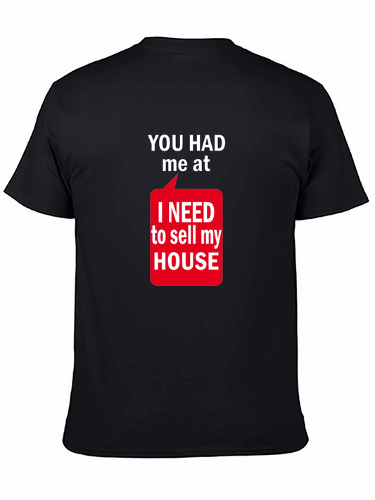 Funny Real Estate T-Shirt: You Had Me At Sell My House