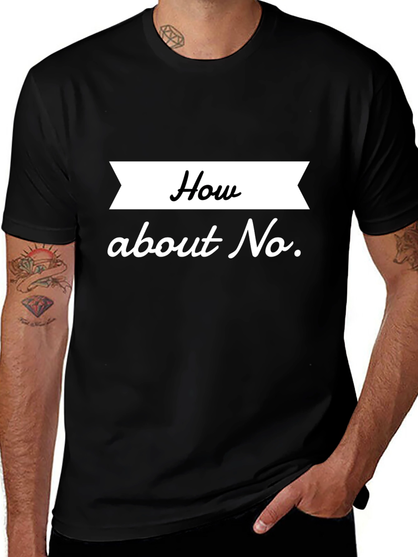 How About No T-Shirt Sarcastic Tee