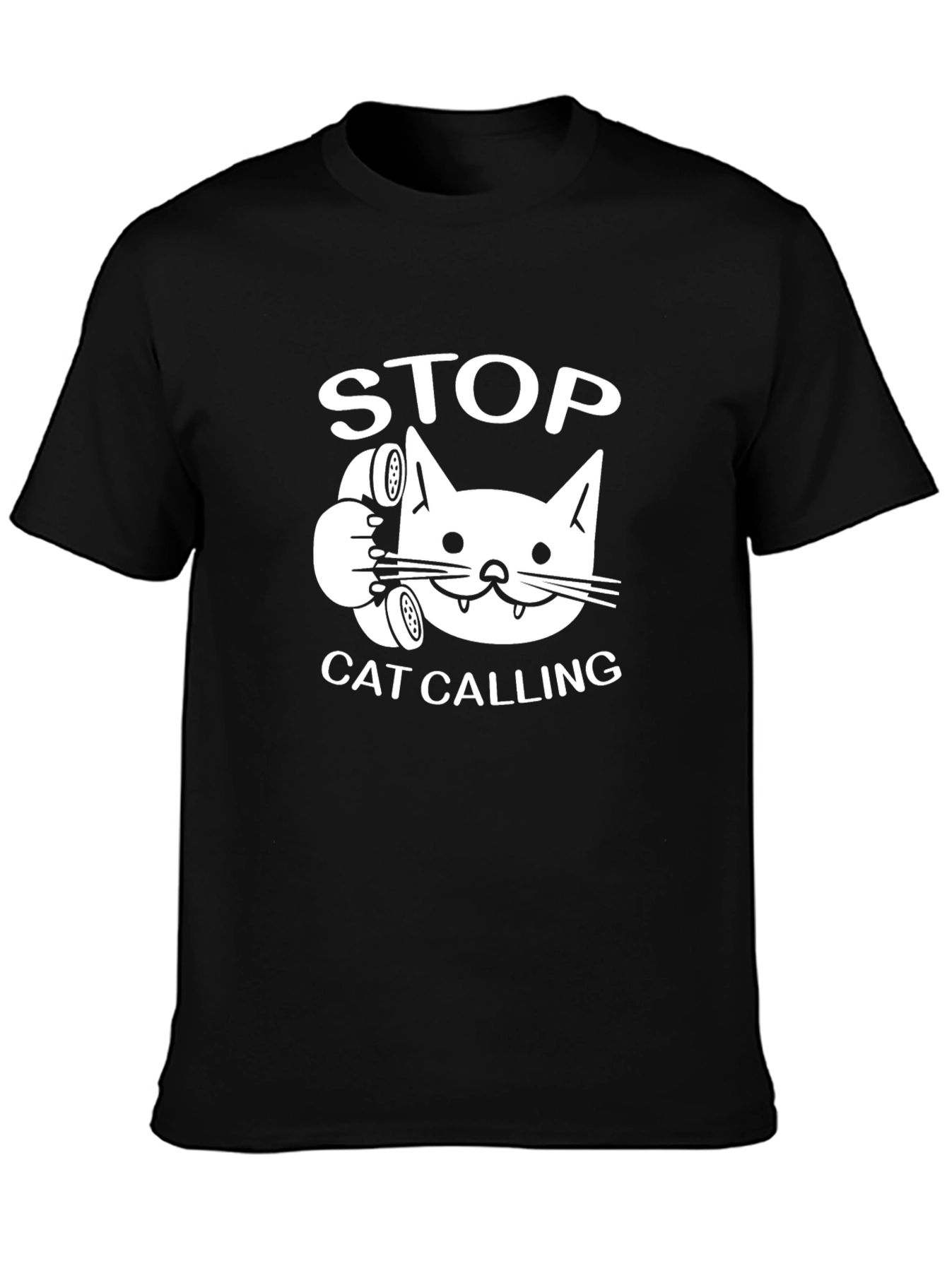 Stop Cat Calling Funny Novelty T-Shirt