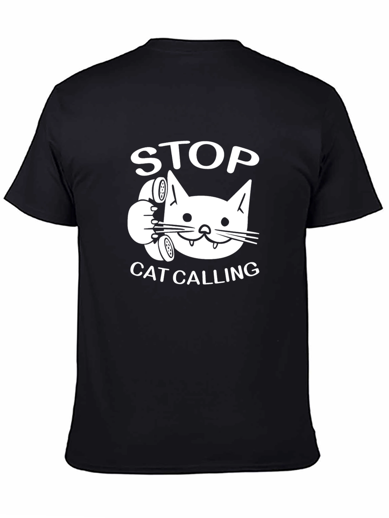 Stop Cat Calling Funny Novelty T-Shirt