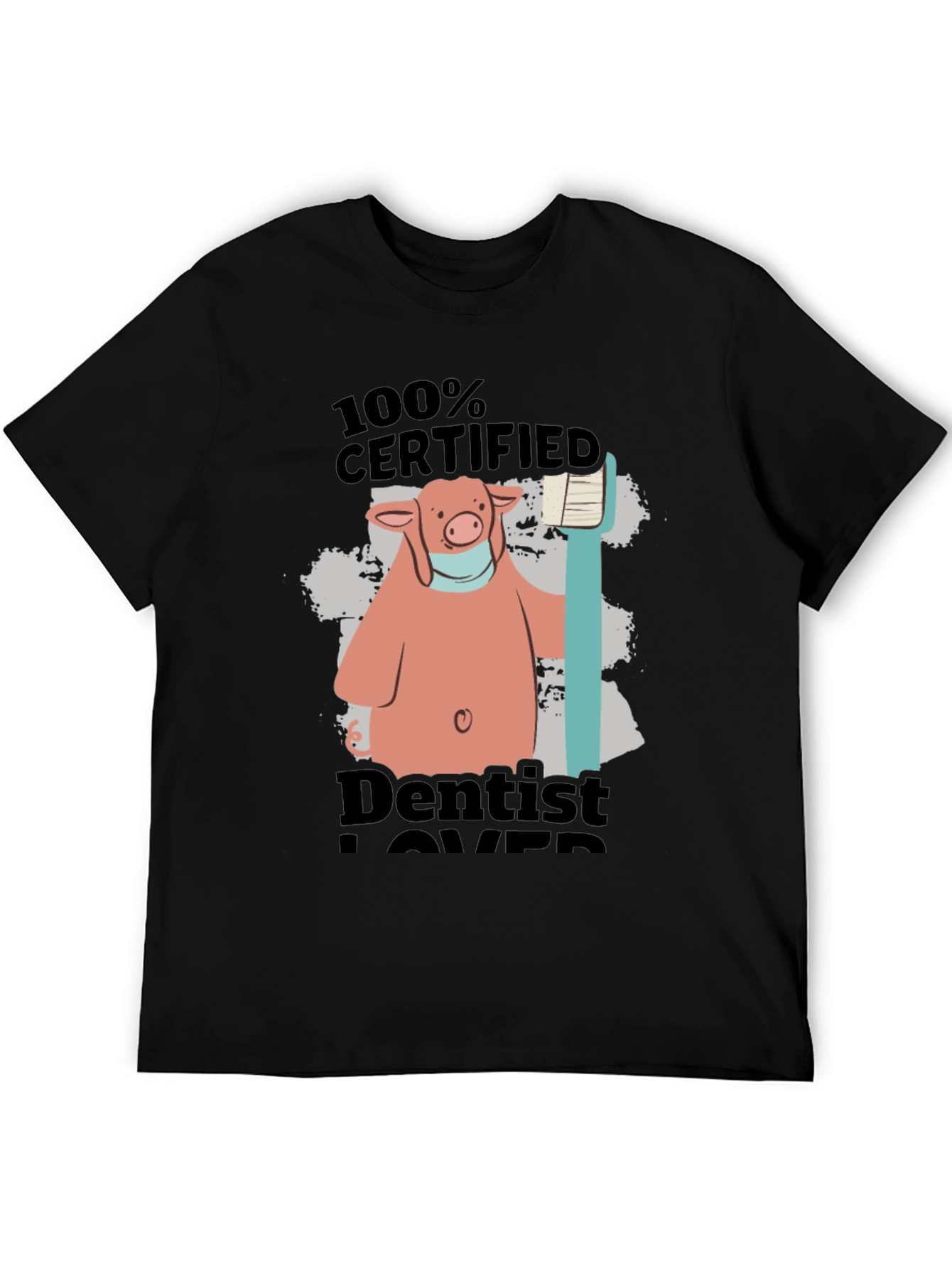 Dentist Lover T-Shirt - Certified Pig Design