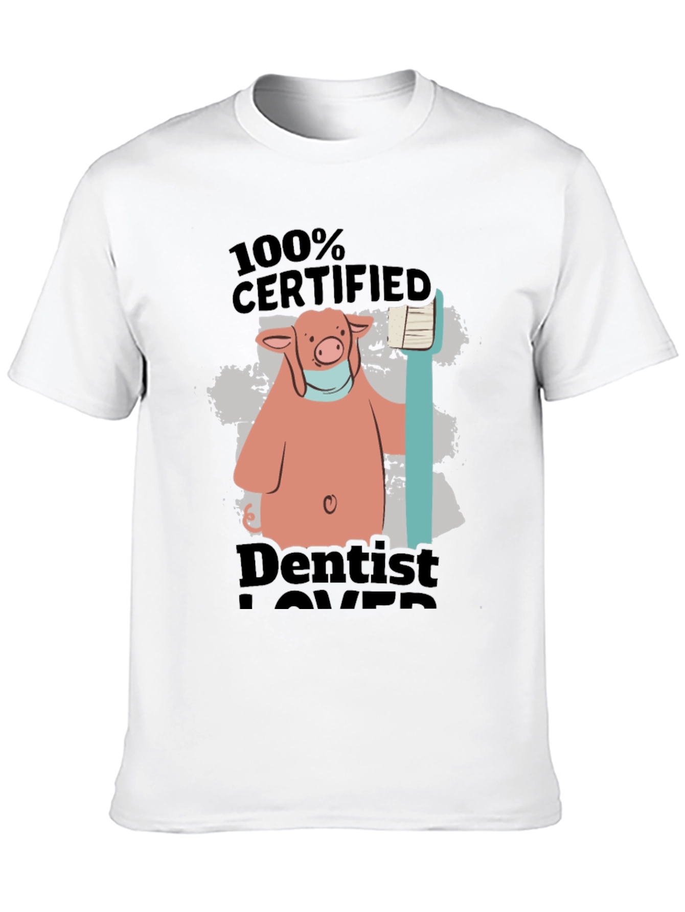 Dentist Lover T-Shirt - Certified Pig Design