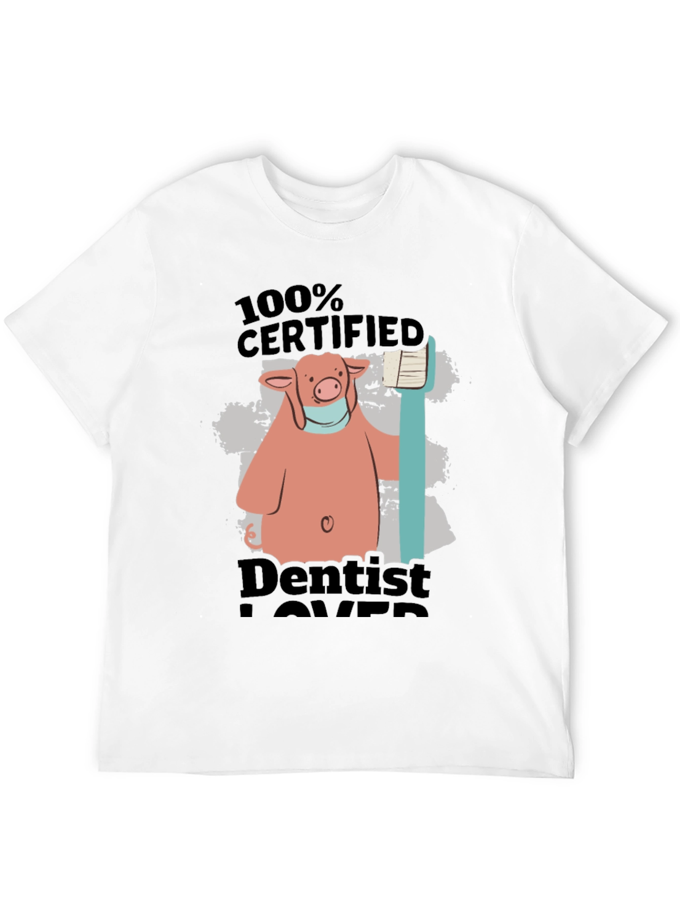 Dentist Lover T-Shirt - Certified Pig Design