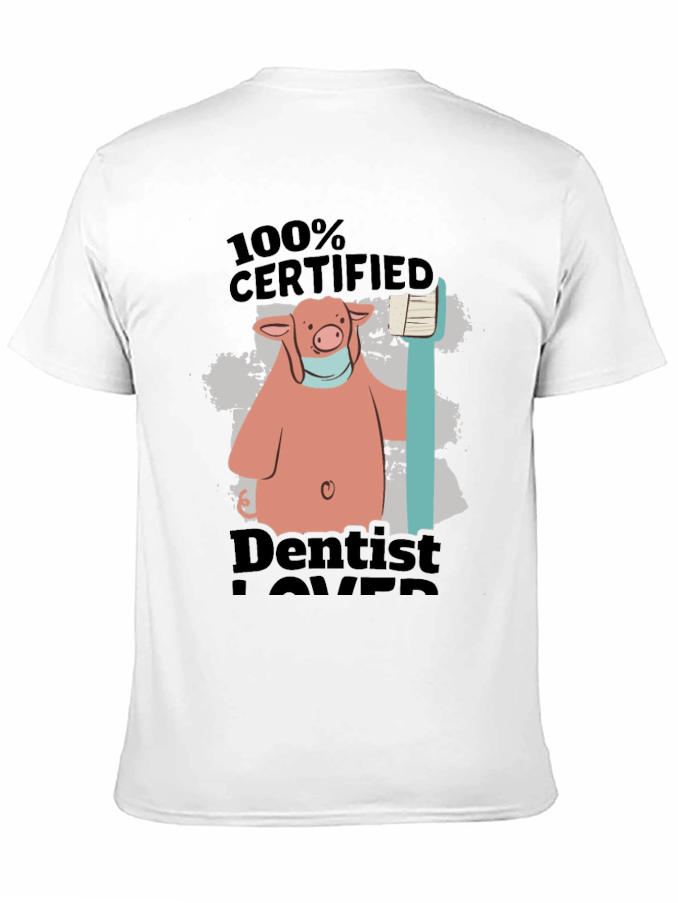 Dentist Lover T-Shirt - Certified Pig Design