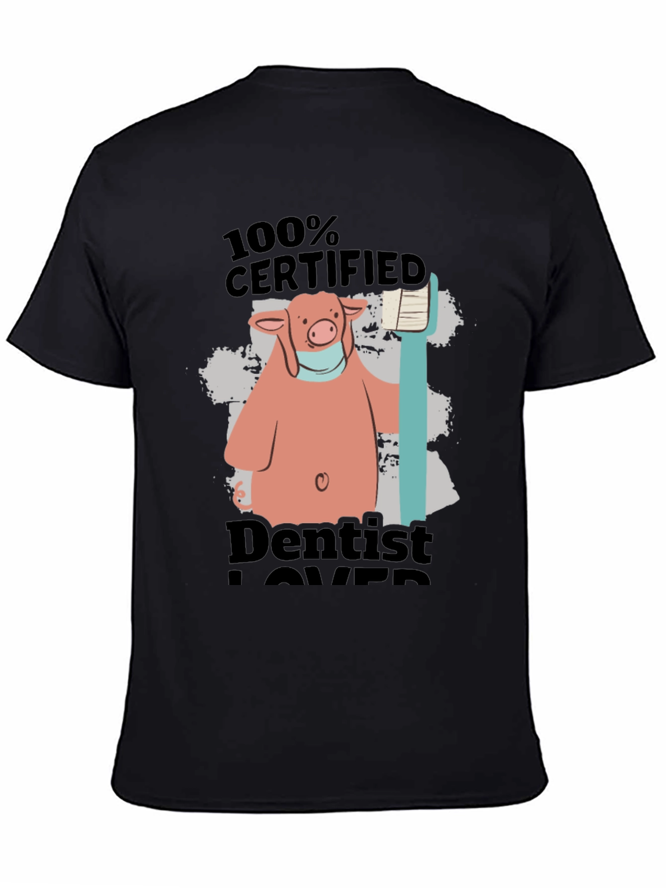 Dentist Lover T-Shirt - Certified Pig Design