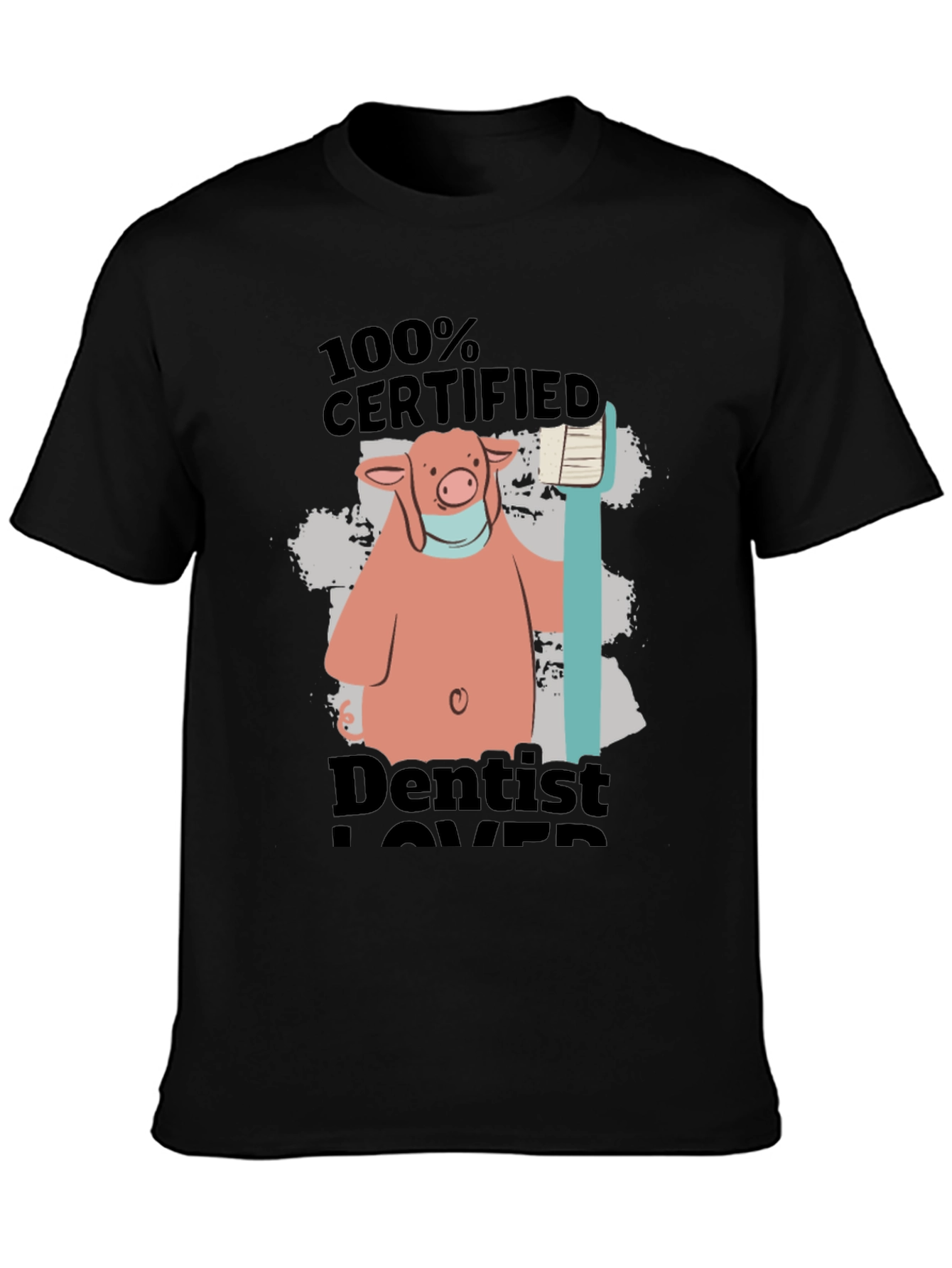 Dentist Lover T-Shirt - Certified Pig Design