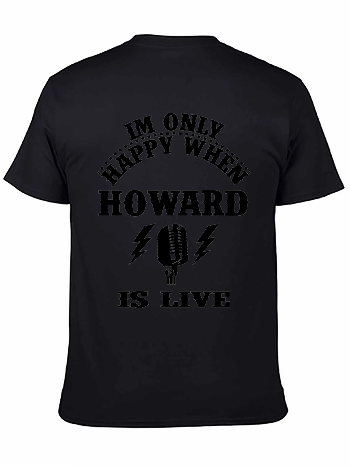 Howard is Live T-Shirt - Black Graphic Tee