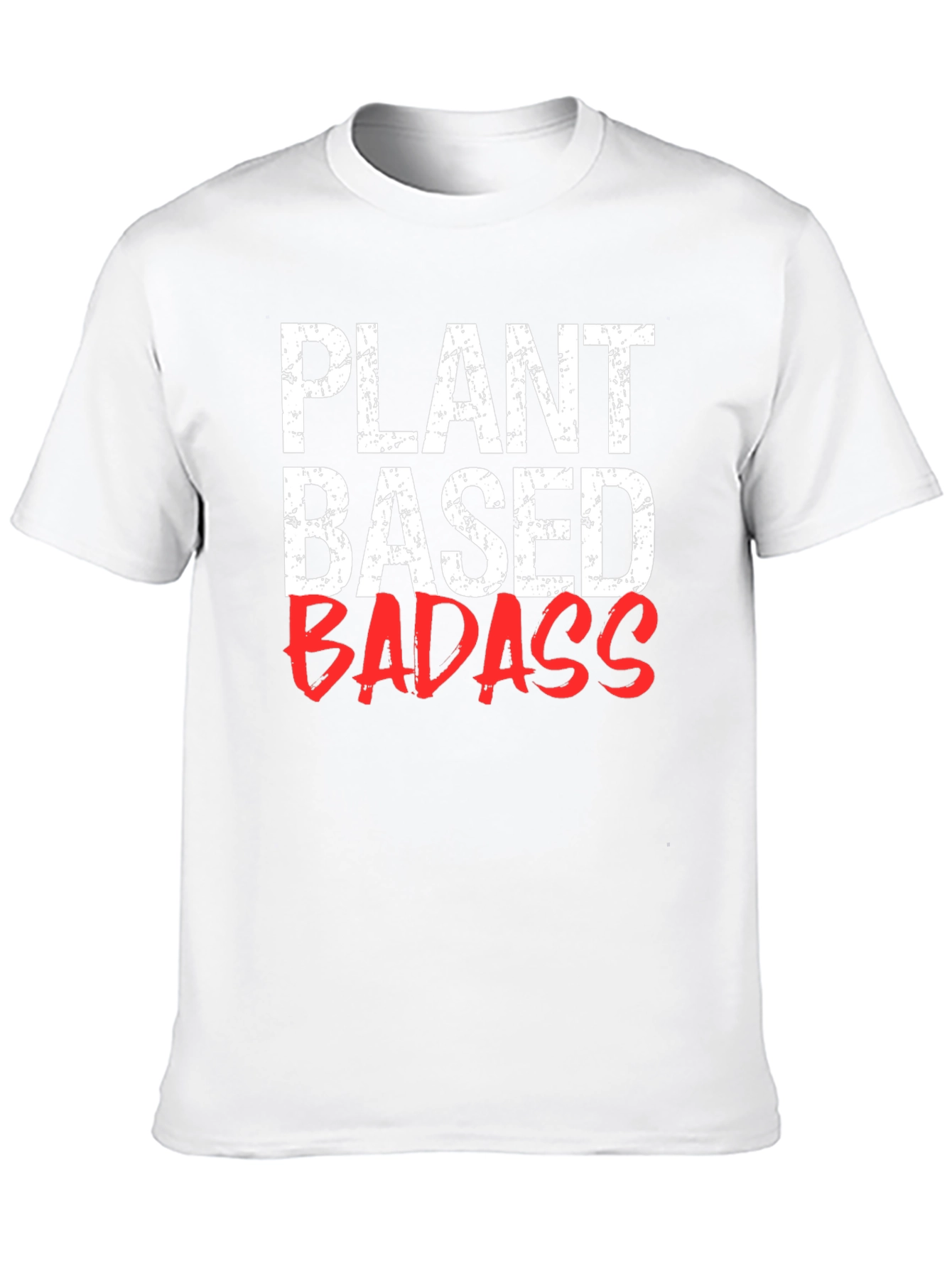 Plant Based Badass T-Shirt - Vegan Lifestyle
