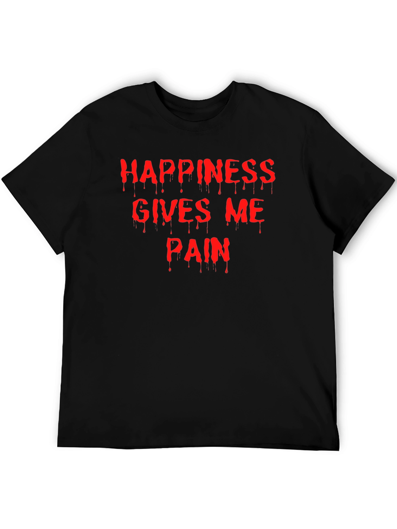 Happiness Gives Me Pain T-Shirt