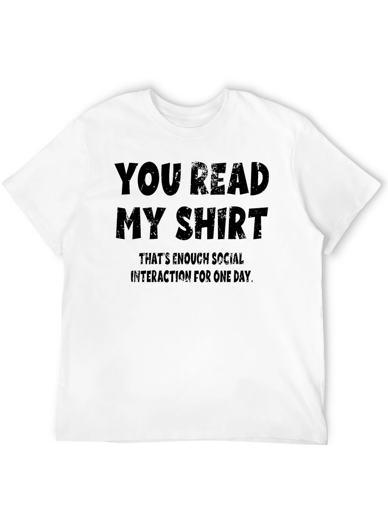 Humorous You Read My Shirt Graphic Tee