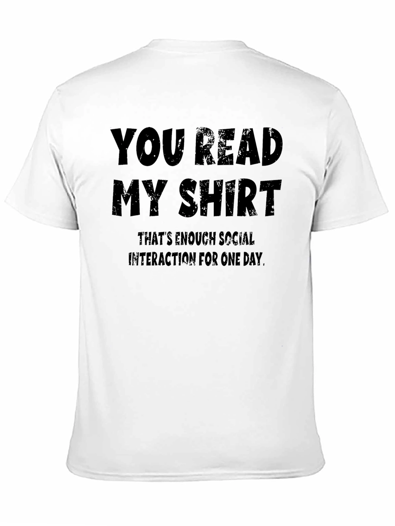 Humorous You Read My Shirt Graphic Tee