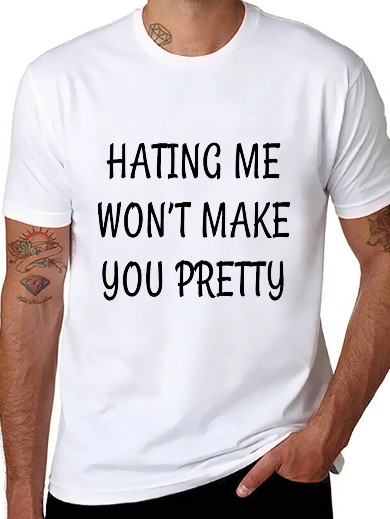 Hating Me Wont Make You Pretty Funny T-Shirt
