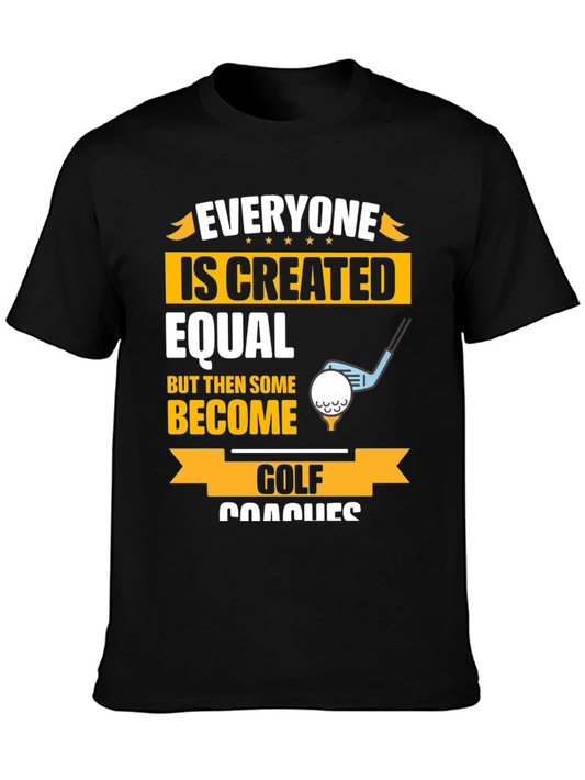 Funny Golf Coaches T-Shirt - Everyone Created Equal Tee
