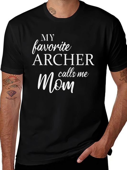 My Favorite Archer Calls Me Mom - Funny T-Shirt