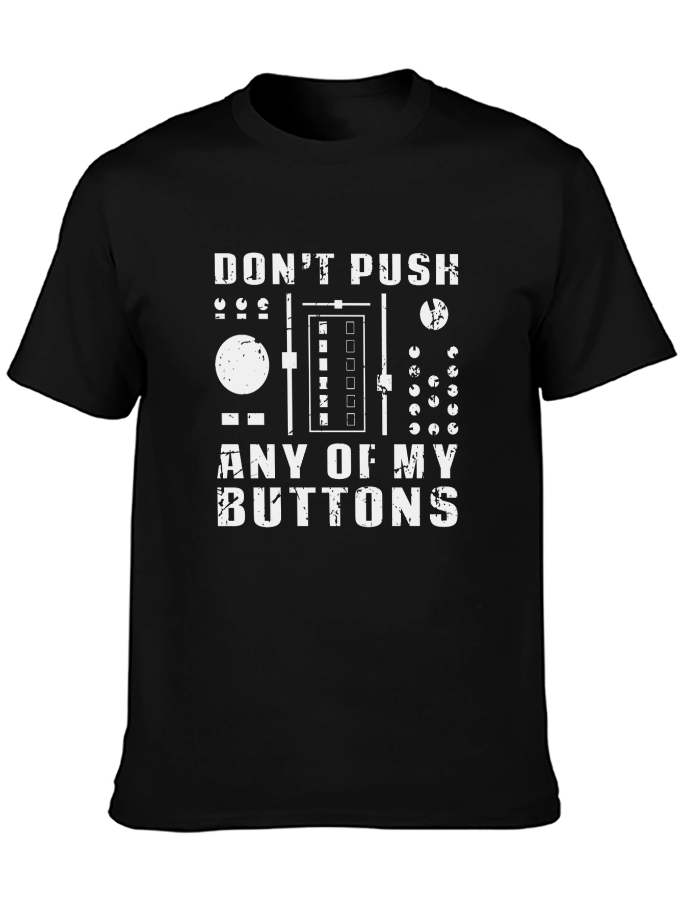 Dont Push My Buttons DJ Graphic Tee