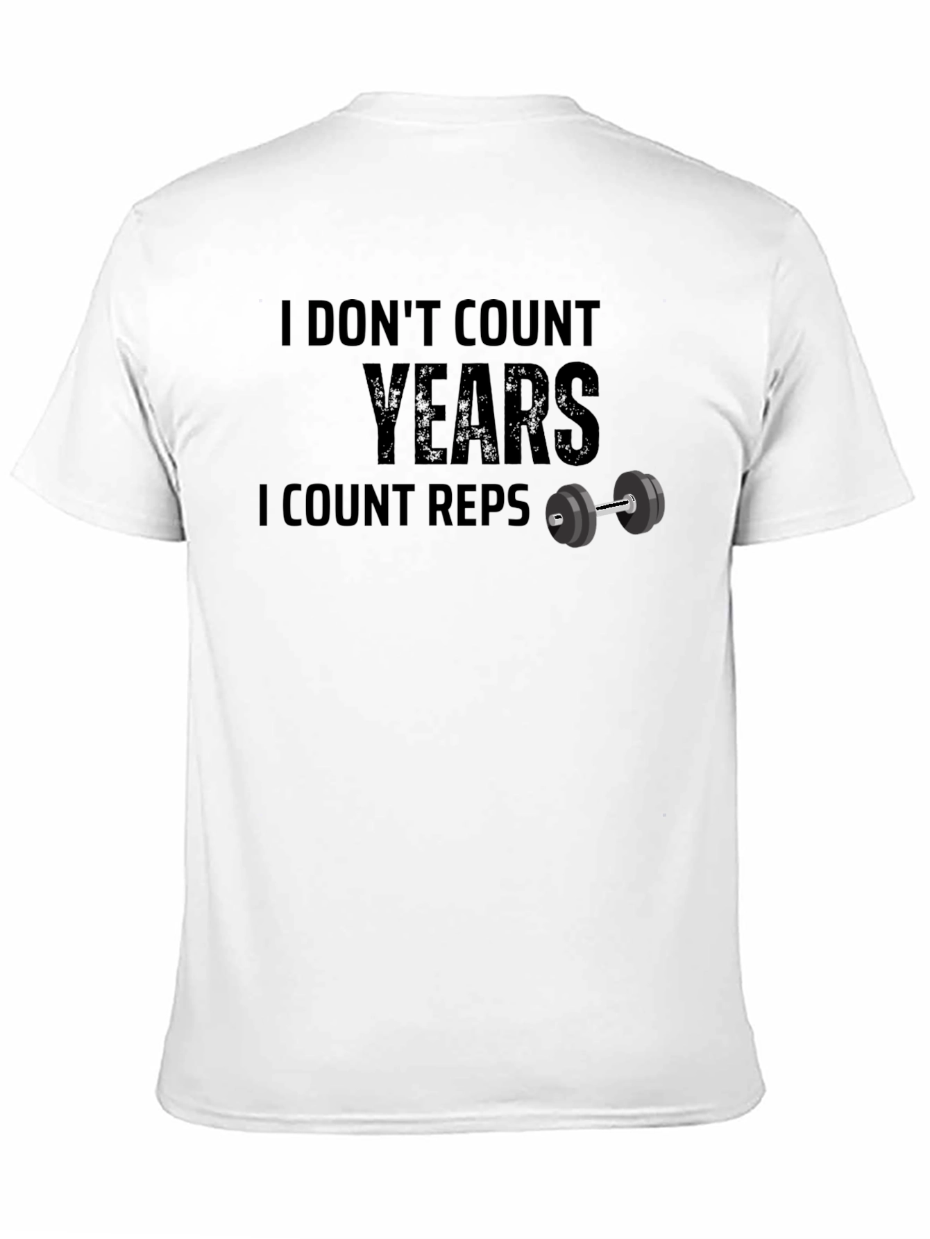I Dont Count Years T-Shirt - Gym Motivation
