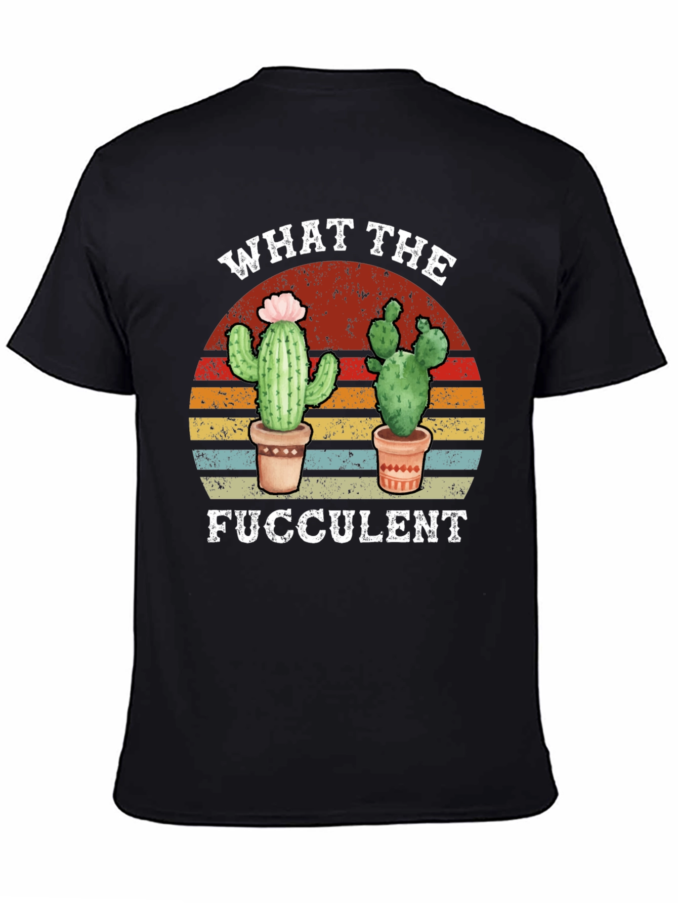 What the Fucculent Cactus Graphic T-Shirt