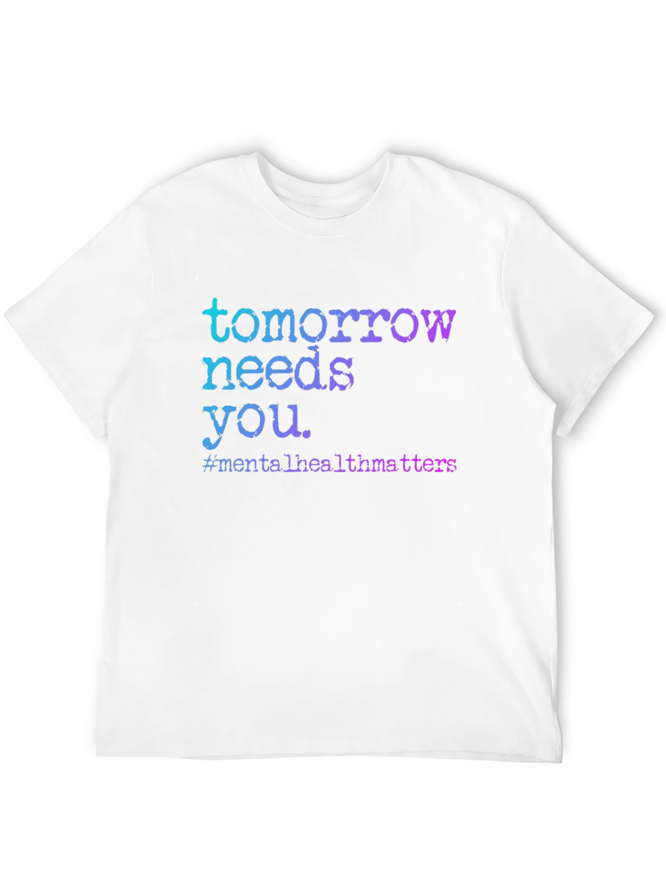 Tomorrow Needs You Mental Health T-Shirt