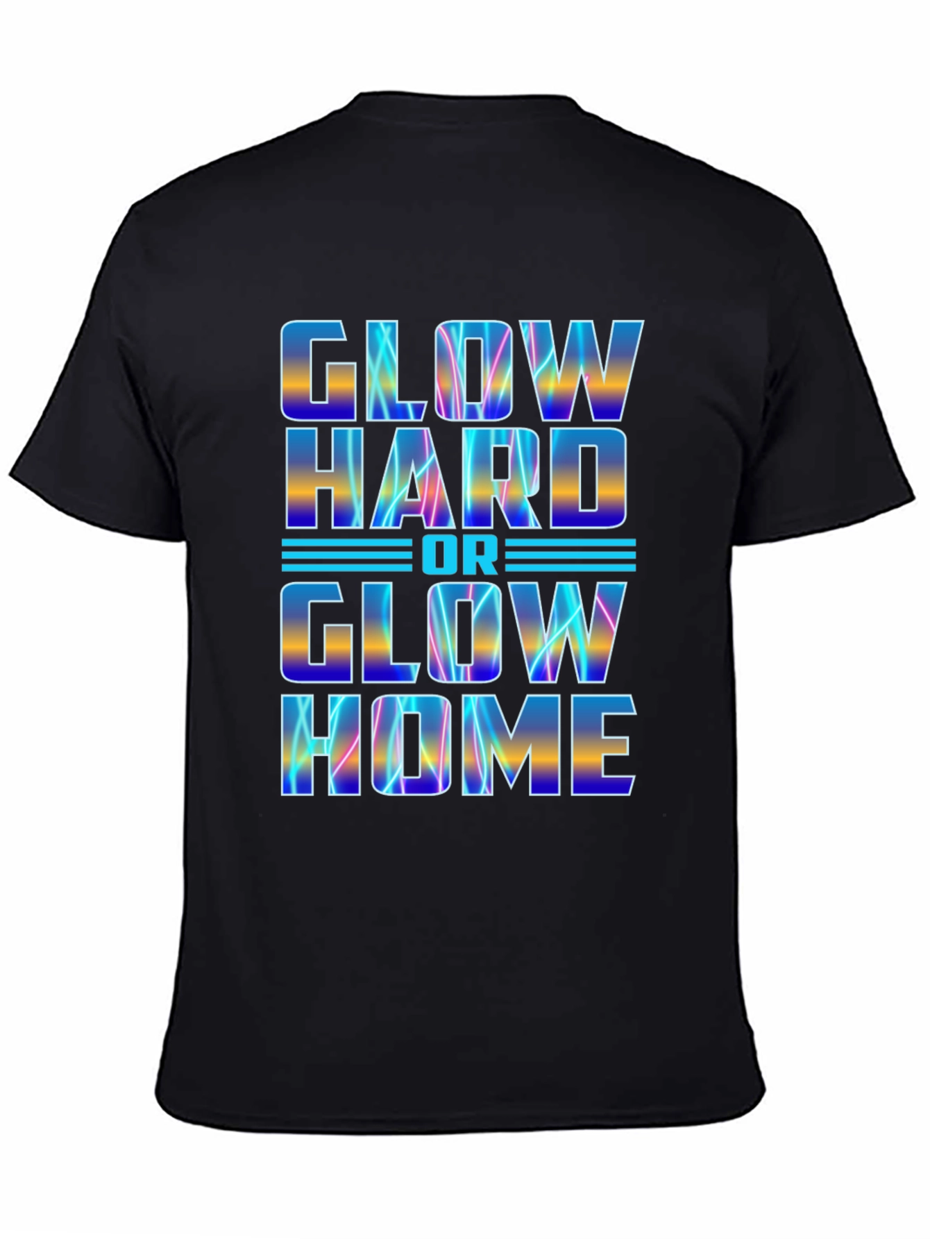 Glow Hard or Glow Home Graphic Tee