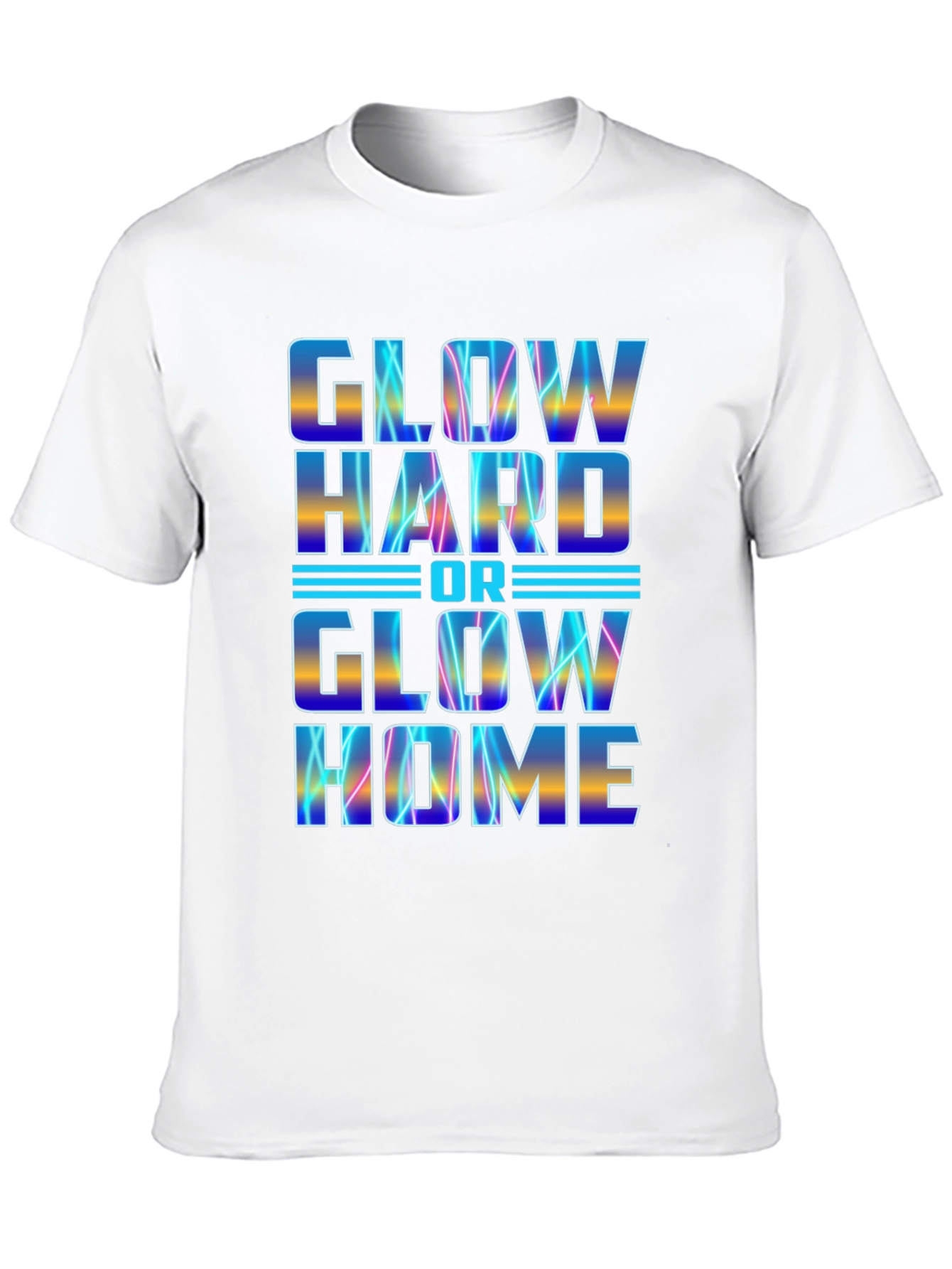 Glow Hard or Glow Home Graphic Tee