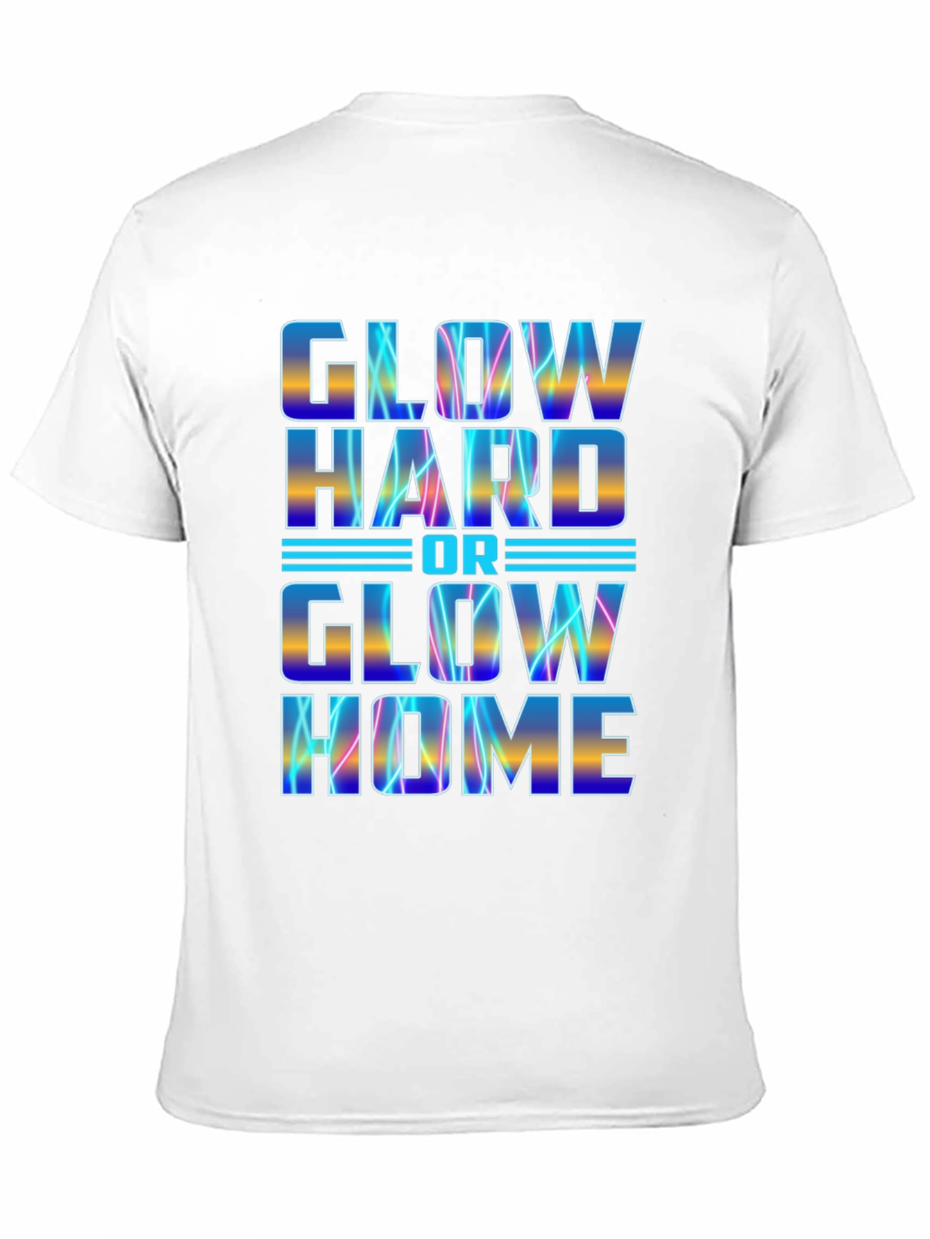 Glow Hard or Glow Home Graphic Tee